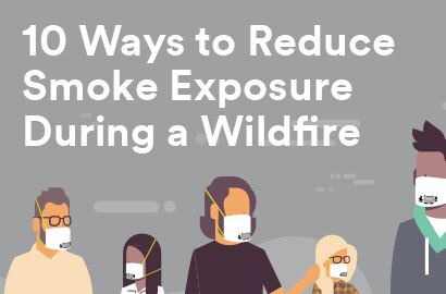 10 ways to reduce smoke exposure during a wildfire