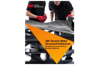 Image of the brochure 3M&trade; Scotch-Weld&trade; Structural Adhesives Bonding Composite Parts to Multiple Materials